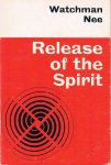 Nee, Watchman - Release of the Spirit