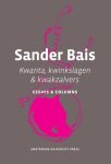 Sander Bais - Kwanta, kwinkslagen & kwakzalvers essays & columns