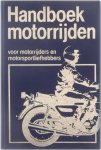 David Minton David Taylor, motorsporter. Derk Evers, motoren. Hans van Loozenoord et al - Handboek motorrijden : voor motorrijders en motorsportliefhebbers