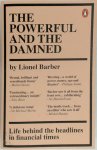 Barber, Lionel - The Powerful and the Damned Private Diaries in Turbulent Times