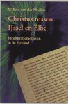 Willem van der Meiden - Christus Tussen Ijssel En Elbe Willem van der Meiden - Christus Tussen Ijssel En Elbe