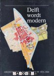 H.L. Houtzager, P.C.J. Van der Krogt, G.G. Kunz, H.W. Van Leeuwen, M. Van Noort, M. Tienstra - Delft wordt modern. Architectuur en Stedebouw 1850 - 1940