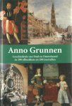 HILLENGA, MARTIN EN HARM VAN DER VEEN - Anno Grunnen. geschiedenis van stad en ommeland in 200 ofbeeldens en 200 joartallen
