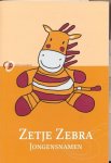 Plassche, Marc - Plassche, Marc-Zetje Zebra Meisjesnamen en Jongensnamen