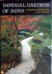 ITOH TEIJI & IWAMIYA TAKEJI - Imperial Gardens of Japan : Sento Gosho, Katsura, Shugaku-in