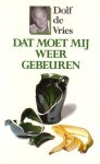 Dolf de Vries - Dat moet mij weer gebeuren