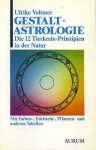 Voltmer, Ulrike - Gestaltastrologie. Die 12 Tierkreis-Prinzipien in der Natur
