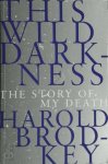 Harold Brodkey 60691 - This Wild Darkness