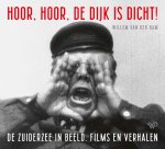 Willem van der Ham 241027 - Hoor, hoor, de dijk is dicht De Zuiderzee in beeld, films en verhalen