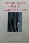Emma Brunner-traut, Peter Schreiner, Geertje Van Hoof - De vijf grote wereldgodsdiensten Islam, Jodendom, Boeddhisme, Hindoeisme, Christendom