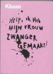 Kluun - Help Ik Heb Mijn Vrouw Zwanger Gemaakt