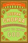 Deepak Chopra - How to Know God The Soul's Journey into the Mystery of Mysteries