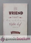 Wit, Martine de - Een vriend heeft te allen tijde lief --- Nadenken over Bijbelse vriendschap