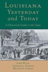 John Wilds - Louisana, Yesterday and Today: A Historical Guide to the State