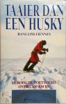 Ranulph Fiennes 42437 - Taaier dan een husky heroïsche voettocht over 2300 km ijs