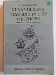 Vandewoude, G. - Vlaanderen's tragedie in den Westhoek (naar nota's van Is. Florizoone)