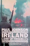 Johnson, Paul - Ireland: Land of Troubles