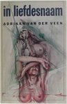 Adriaan van der Veen - In liefdesnaam