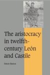 Simon (University of Exeter) Barton - The Aristocracy in Twelfth-Century Leon and Castile