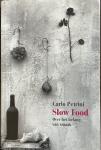 Petrini, Carlo - Slow Food / over het belang van smaak