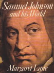 Lane, Margaret - SAMUEL JOHNSON AND HIS WORLD