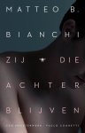 Matteo B. Bianchi - (1) Zij Die Achterblijven