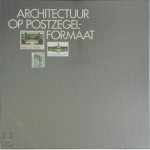 Wim J. van Heuvel - Architectuur op postzegelformaat Architectuur van de twintigste eeuw op binnen- en buitenlandse postzegels