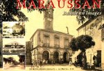  - FRANKRIJK:  MARAUSSAN - Ballade en Images - nostalgisch fotoboek over deze plaats in Frankrijk, dep. Herault, 144 blz.