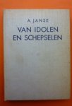 Janse A. - Van idolen en schepselen