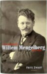F. Zwart - Willem Mengelberg (1871-1951) Een biografie 1871-1920