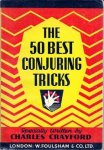 Crayford, Charles - The 50 Best Conjuring Tricks