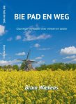 Bram Wiekens - Bie pad en weg Bram Wiekens - Bie pad en weg