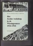 Stegeman, H.B.J. e.a. - HET JOODSE WERKDORP IN DE WIERINGERMEER 1934-1941, Judaica - NIEUWSTAAT.