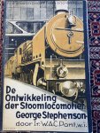 Pont, Ir. W. A. C. - I. De ontwikkeling der stoomlocomotief II. George Stephenson