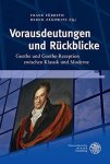 Fürbeth, Frank (Herausgeber) und Bernd (Herausgeber) Zegowitz: - Vorausdeutungen und Rückblicke : Goethe und Goethe-Rezeption zwischen Klassik und Moderne.