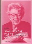 Vogel, Hans - Wacht Maar Tot Ik Dood Ben, Annie M.G. Schmidt: Haar leven en werk voor theater, radio en tv, 414 pag. hardcover, gave staat (rug iets verkleurd)