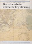 Bergmeister, Uwe e.o (Red.) - Der Alpenrhein und seine Regulierung. Internationale Rheinregulierung 1892-1992