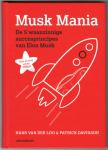 Loo, Hans van der & Patrick Davidson - Musk mania - De 5 waanzinnige succesprincipes van Elon Musk