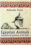 Ford, Akkadia - Egyptians Animals. Guardians and Gateways of the Gods Ford, Akkadia - Egyptians Animals. Guardians and Gateways of the Gods