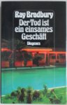 Bradbury Ray - Der Tod ist ein einsames Geschäft
