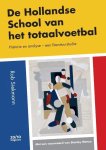 SIEKMAN, ROB - De Hollandse School van het totaalvoetbal -Historie en analyse - een literatuurstudie