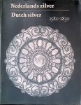 Blaauwen, A.L. den - Nederlands zilver 1580-1830 = Dutch Silver 1580-1830
