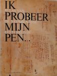 Lodewick, H.J.M.F. ... [et al.] - Ik probeer mijn pen ... atlas van de Nederlandse letterkunde