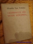Adelbert von Chamisso / Tichelen, Hendrik van (vert.). - Chamisso en zijn "Peter Schlemiel": Een eenig wonderbare geschiedenis, een mystificeerende brief en twee typische gedichten