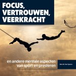 Nico van Yperen - Focus, vertrouwen, veerkracht en andere mentale aspecten van sport en presteren