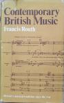 ROUTH, francis - Contemporary British Music - the twenty-five years from 1945 to 1970