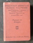 Vosmaer, A. - Practisch werktuigkundig hulpboek voor Fabrikanten, Ingenieurs, Technici, Chemici, Machinisten, Opzichters enz. Metalen & Alliages.