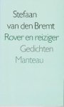 Bremt, Stefaan van den - Rover en reiziger. Gedichten Bremt, Stefaan van den - Rover en reiziger. Gedichten