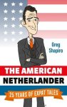 Greg Shapiro - The American Netherlander 25 Years of Expat Tales