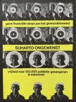 WOLKERS, Jan - (Indonesië). Geen financiële steun aan het generaalsbewind. Suharto ongewenst. Vrijheid voor 150.000 politieke gevangenen in indonesië. (Affiche).